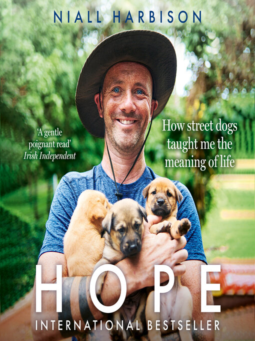 Title details for Hope – How Street Dogs Taught Me the Meaning of Life by Niall Harbison - Available